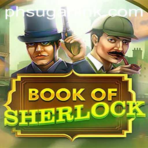 Discover the Enigmatic World of BookOfSherlock: A New Era of Mystery Gaming